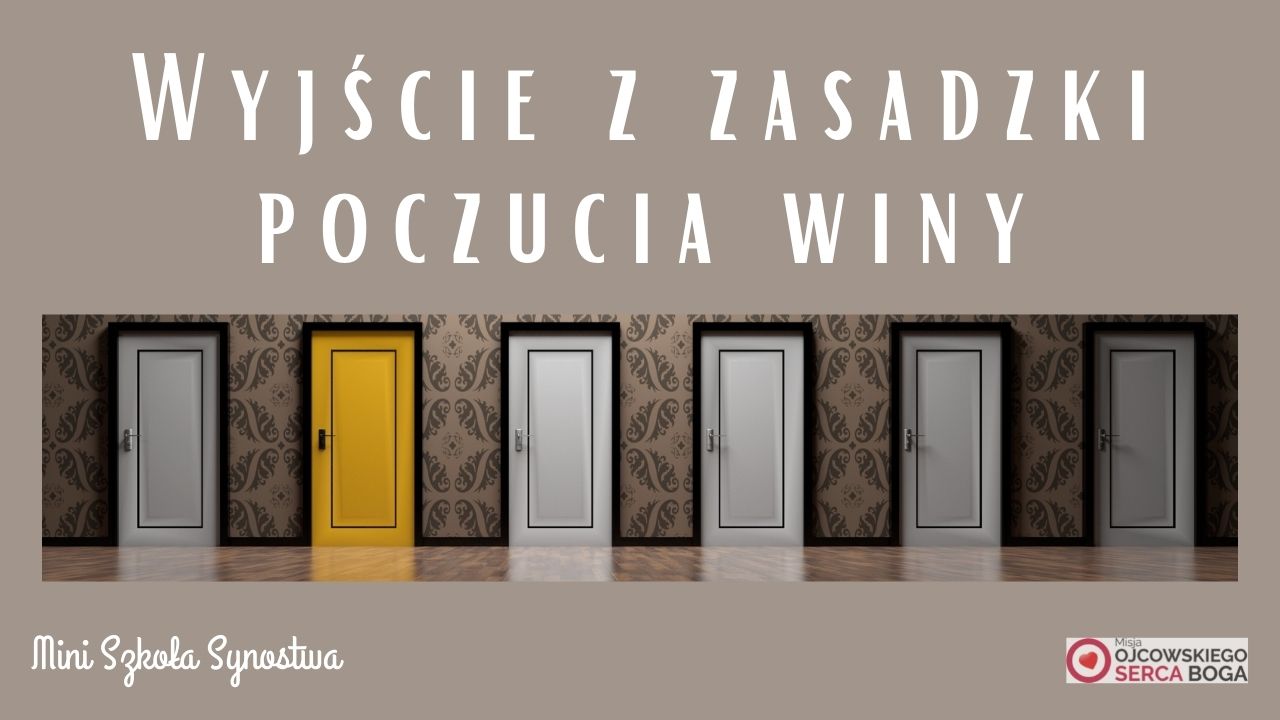 Mini Szkoła: Wyjście z zasadzki poczucia winy / 10 lutego