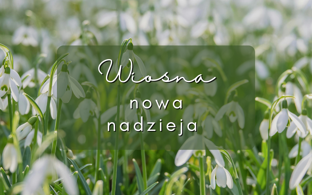 Wiosna = Nowa nadzieja?